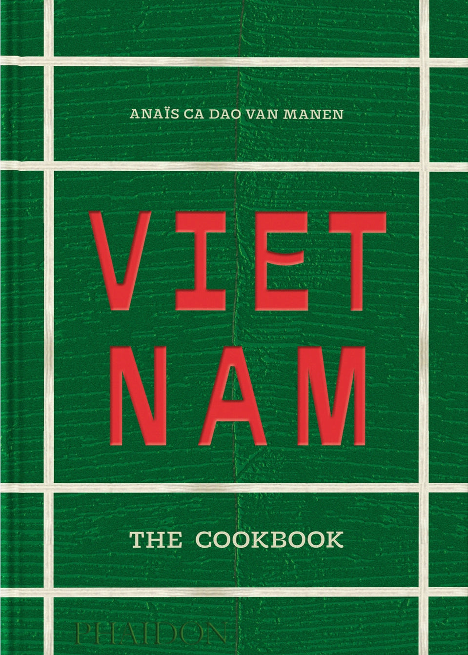 Vietnam: The Cookbook