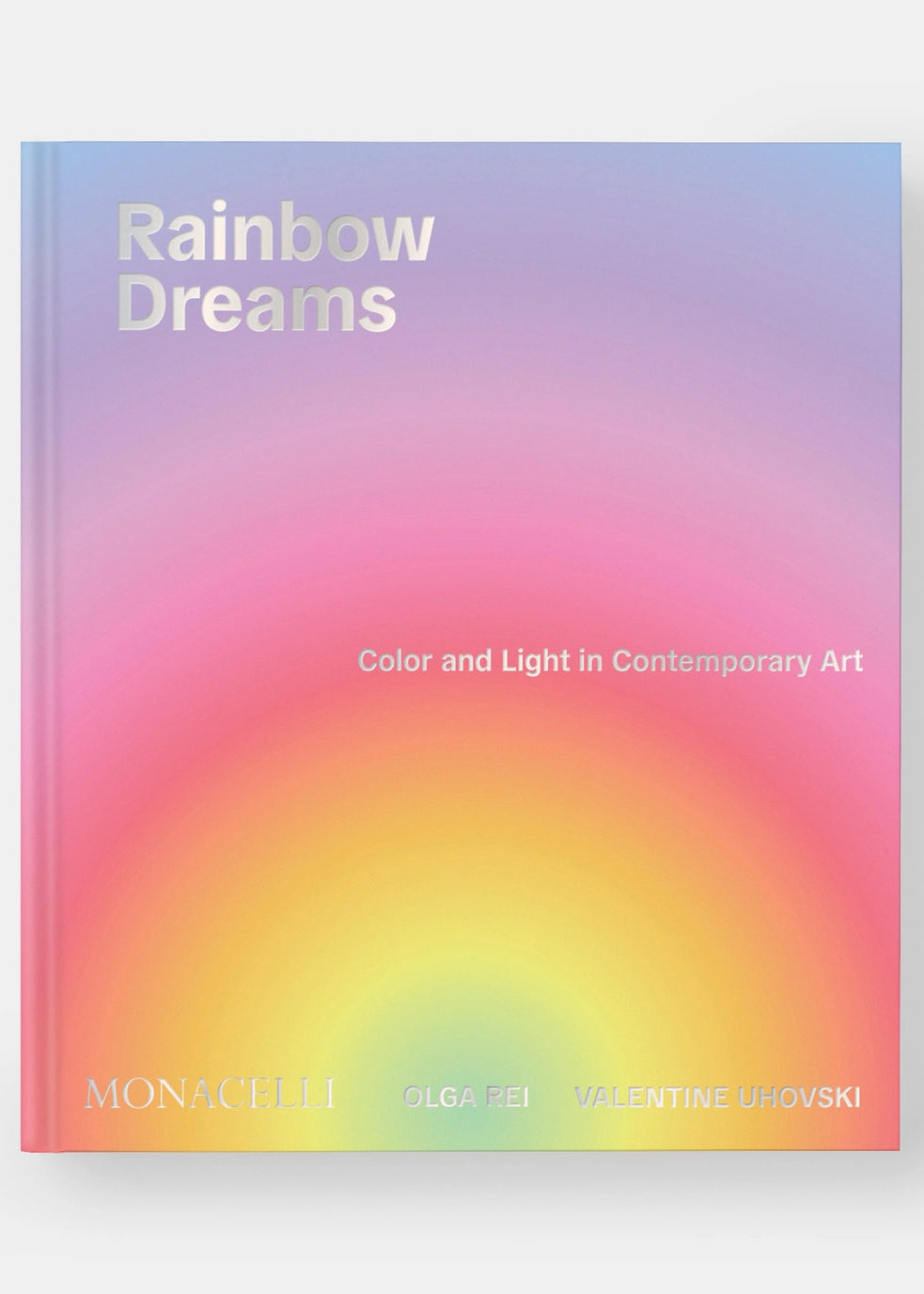 Rainbow Dreams: Color and Light in Contemporary Art