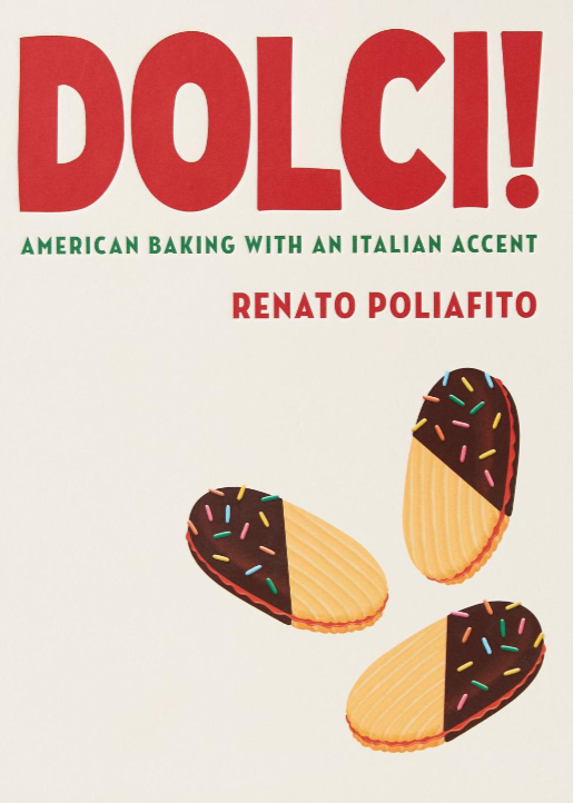 Dolici! American Baking with an Italian Accent // Renato Poliafito