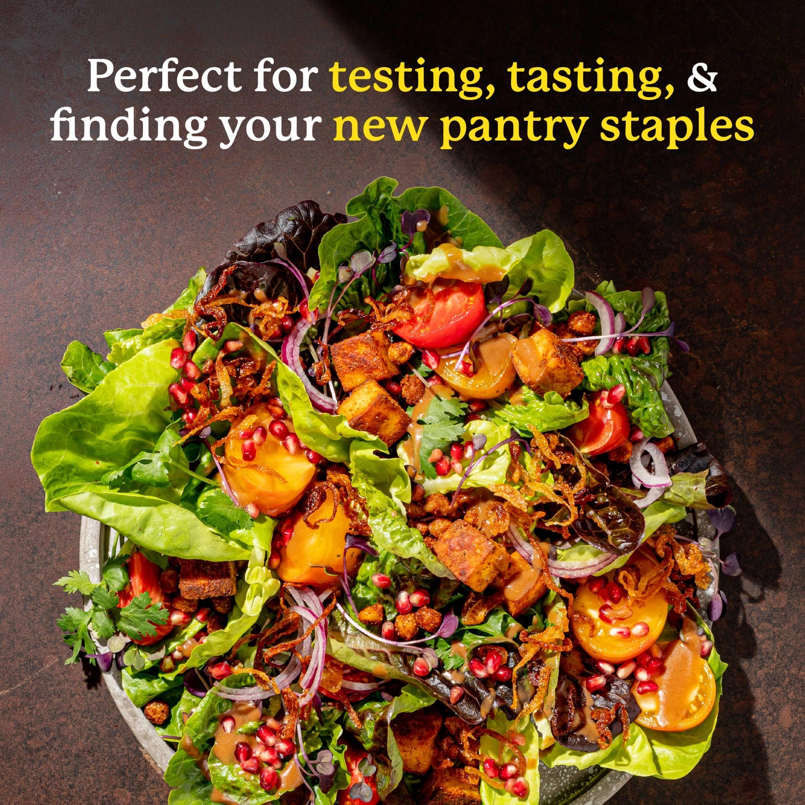 Colorful salad with text promoting testing and finding new pantry staples