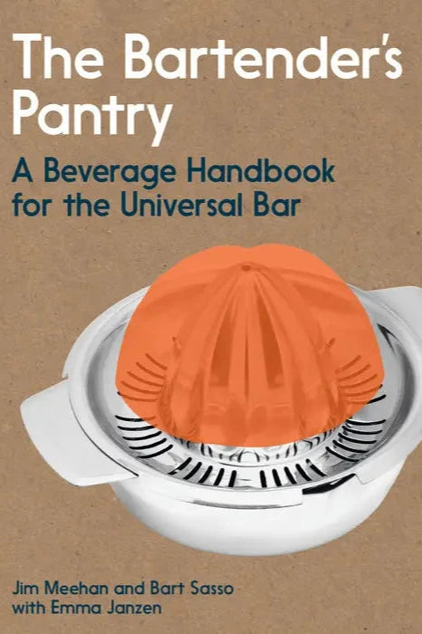 The Bartender's Pantry: A Beverage Handbook for the Universal Bar